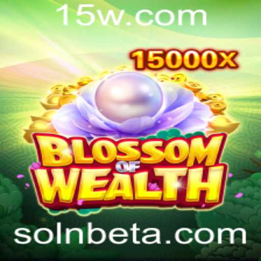 BlossomofWealth: Uma Nova Experiência de Jogo com Solnbet